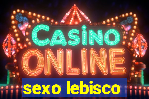 sexo lebisco